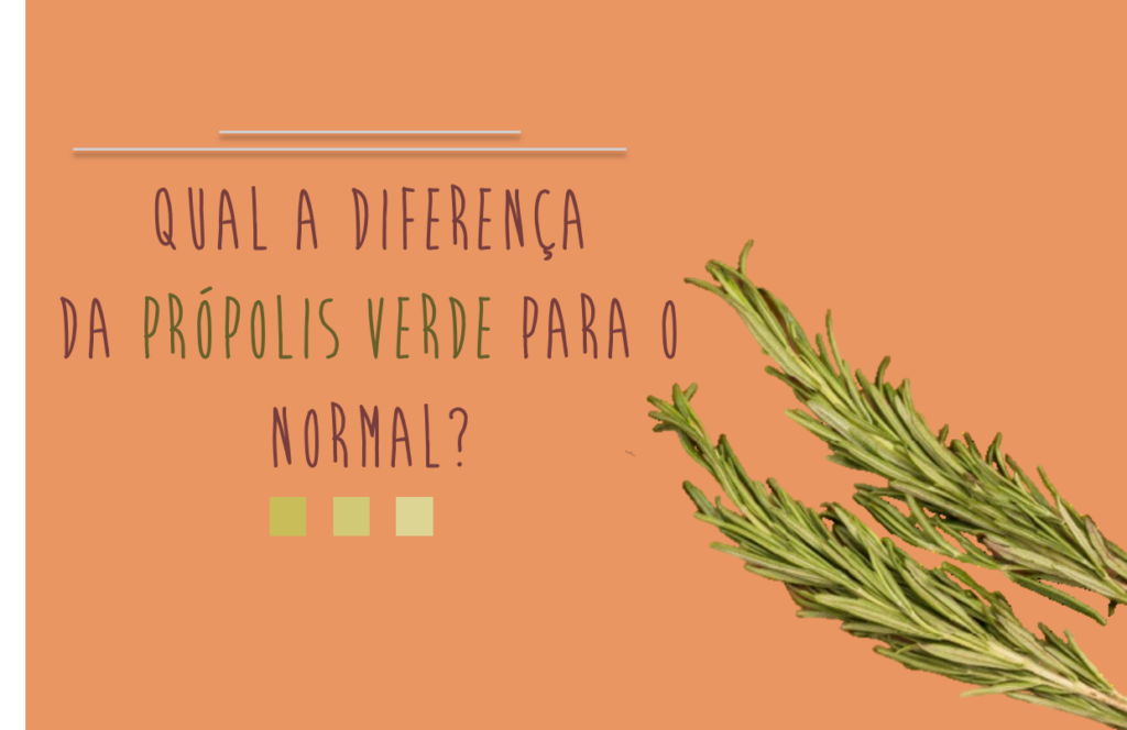 Qual a diferença do própolis verde para o normal?