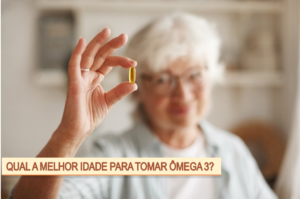 qual e a melhor idade para tomar omega 3