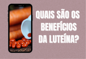 quais sao os beneficios da luteina