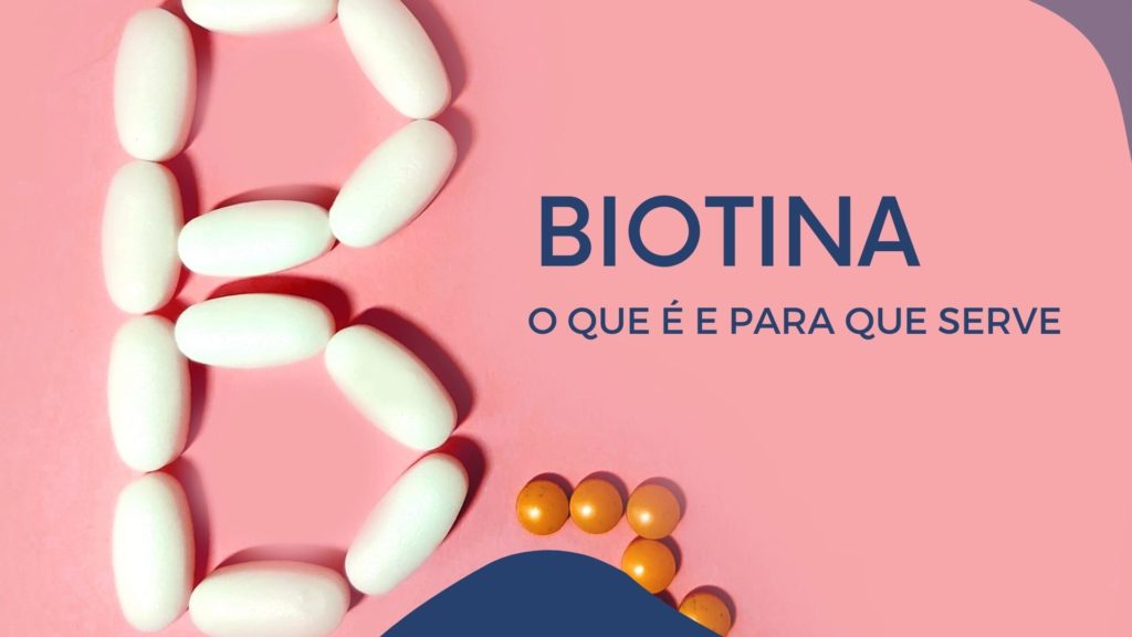 O que é biotina para que serve?