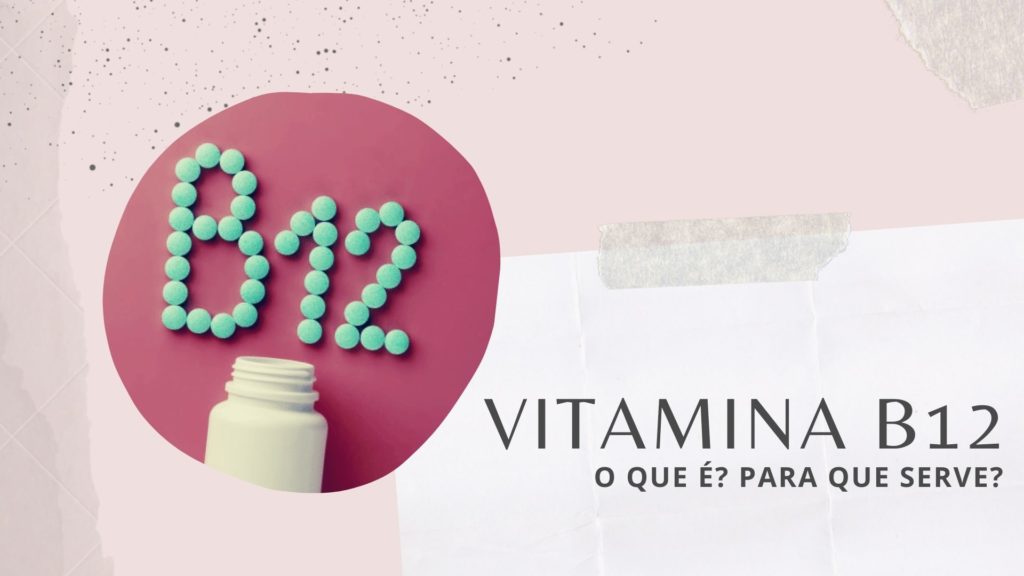 Para que serve a vitamina B12 no corpo humano?