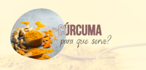 Cúrcuma para que serve