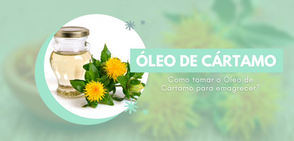 Como tomar o Óleo de Cártamo para emagrecer?