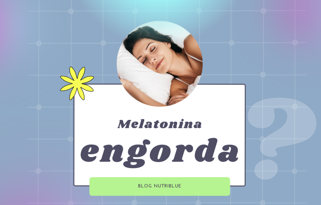 Melatonina engorda?