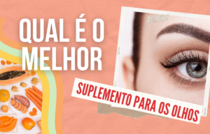 Qual o melhor suplemento para os olhos