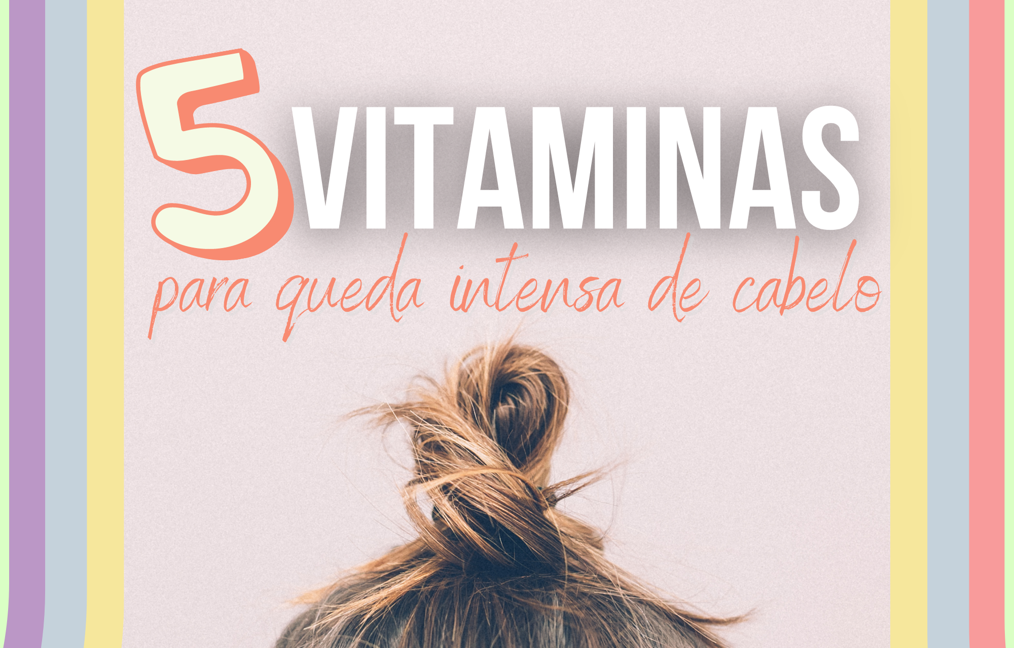 Melhor vitamina para queda de cabelo