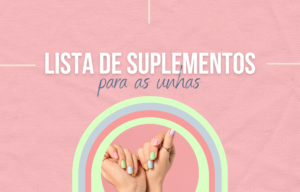 melhores suplementos para unhas