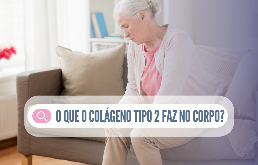 O que o colágeno tipo 2 faz no corpo?