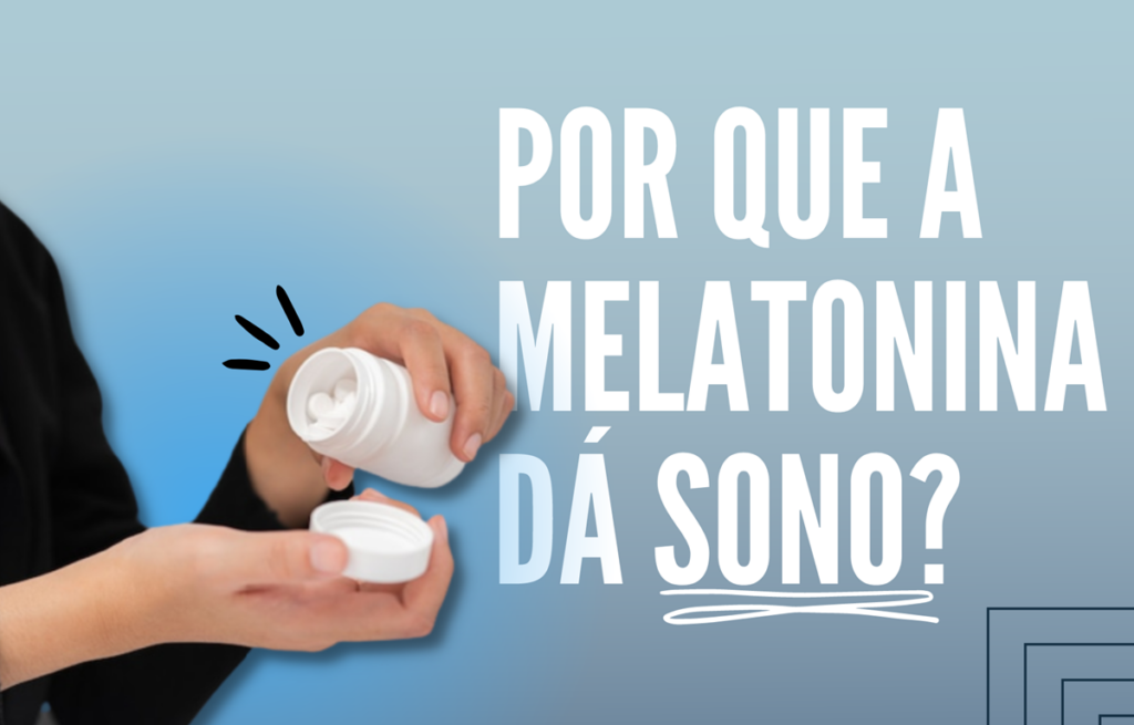 Porque a melatonina dá sono?