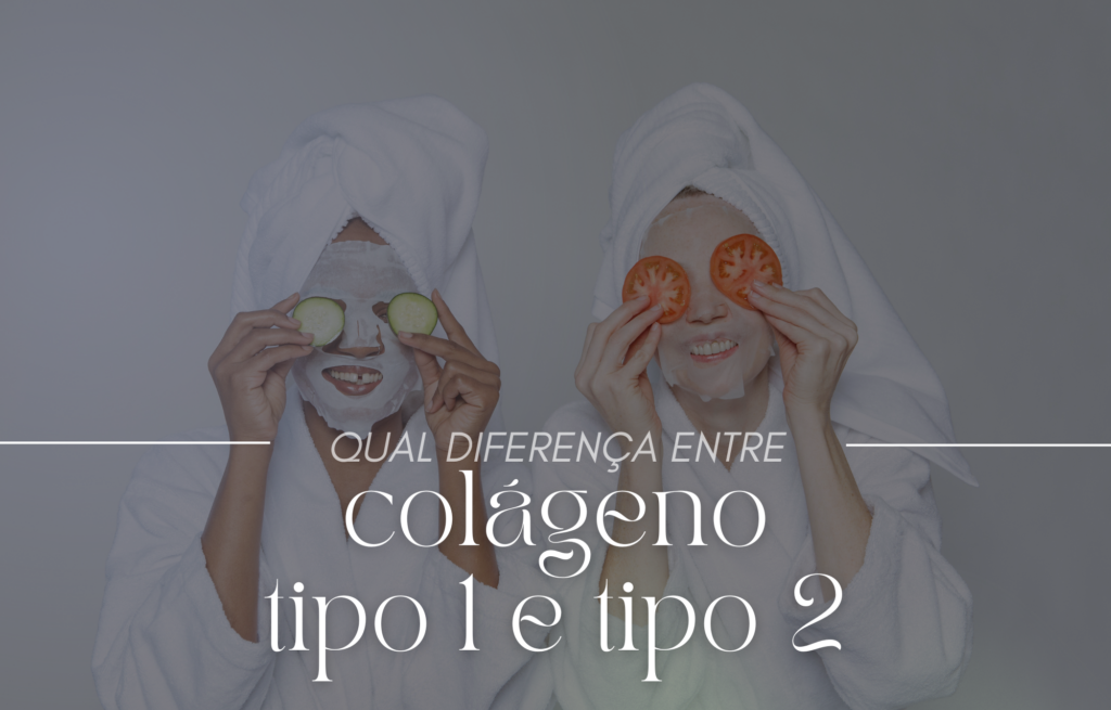 As principais diferenças entre Colágeno Tipo 1 e Tipo 2