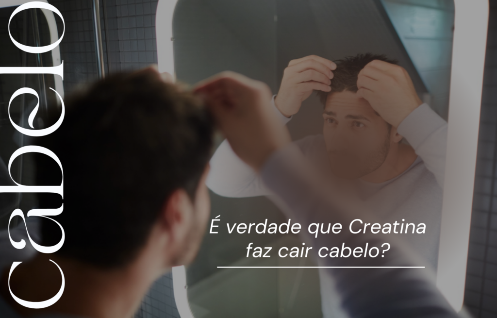 É mentira que a Creatina faz cair cabelo!