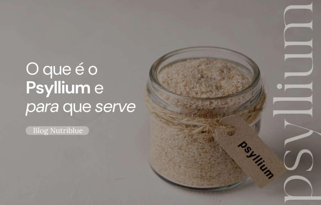 O que é Psyllium e para que serve?