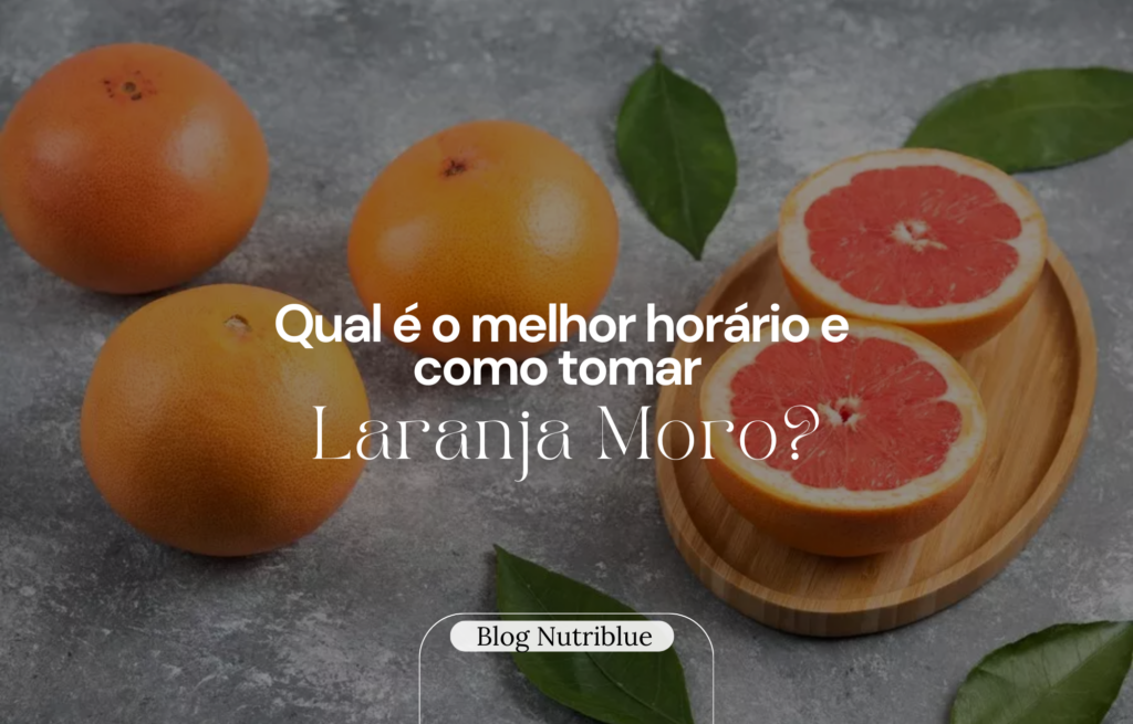 Qual é o melhor horário e como tomar Laranja Moro?