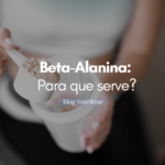 Beta-Alanina: Para que serve?