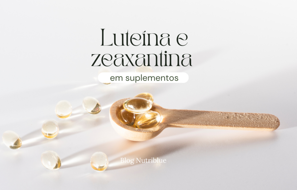 Luteína e zeaxantina em suplementos